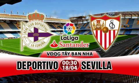 Soi kèo Deportivo vs Sevilla (Vòng 33 La Liga)