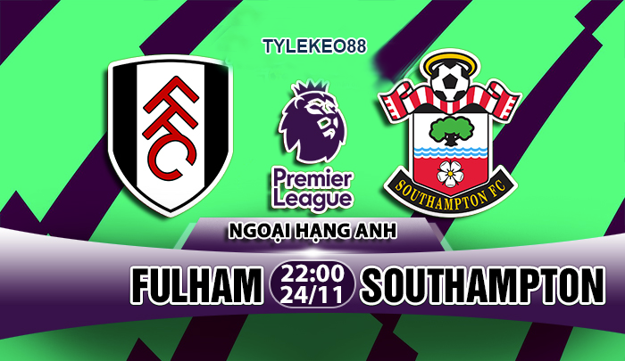 Nhận định Soi kèo&nbsp;Fulham vs Southampton